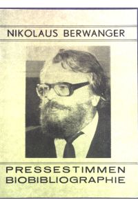 Nikolaus Berwanger: Pressestimmen, Biobibliographie.