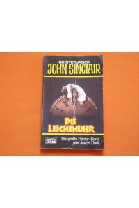 Geisterjäger John Sinclair. Die Leichenuhr. Horror-Roman.