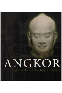 Angkor. Göttliches Erbe Kambodschas.