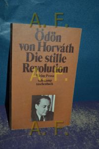 Die stille Revolution : kleine Prosa.   - Mit e. Nachw. von Franz Werfel. Zusammengestellt von Traugott Krischke / suhrkamp-taschenbücher , 254