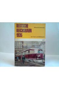 Deutsche Reichsbahn 1935. Ein Text- und Bildreport