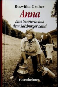 Anna : eine Sennerin aus dem Salzburger Land.   - Eine Sennerin aus dem Salzburger Land