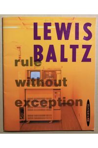 Lewis Baltz: Rule Without Exception.