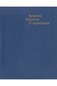 Synopsis quattuor evangeliorum : [Griechische Synopse].   - Locis parallelis evangeliorum apocryphorum et patrum adhibitis ed.