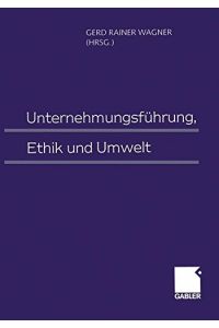 Unternehmungsführung, Ethik und Umwelt.   - Hartmut Kreikebaum zum 65. Geburtstag.