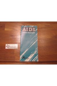 AIDS : Heutiger Wissensstand. Ausgabe Frühjahr 1988