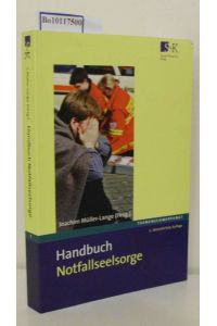 Handbuch Notfallseelsorge  - Hrsg. Joachim Müller-Lange. Unter Mitarb. von Frank Blankenstein ...