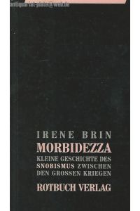 Morbidezza.   - Kleine Geschichte der Snobismus zwischen den grossen Kriegen.