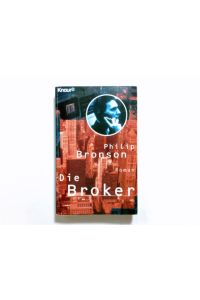 Die Broker : Roman.   - Aus dem Amerikan. von Fred Kinzel / Knaur ; 60418
