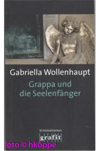 Grappa und die Seelenfänger : Kriminalroman.