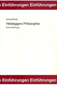 Heideggers Philosophie.   - Eine Einführung. Einführungen Philosophie Bd. 2.