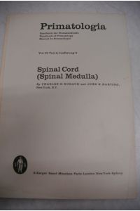 Spinal Cord (Spinal Medulla)  - Primatologia. Handbuch der Primatenkunde. Bd. II, Teil 2, Lieferung 2.