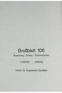 Karte des Deutschen Reiches. Großblatt 106. Rosenberg i. Schles. - Tschenstochau