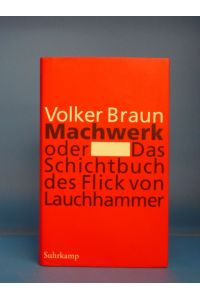 Machwerk. Oder Das Schichtbuch des Flick von Lauchhammer.