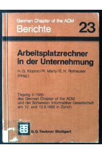 Arbeitsplatzrechner in der Unternehmung  - Berichte des German Chapter of the ACM ; Bd. 23;