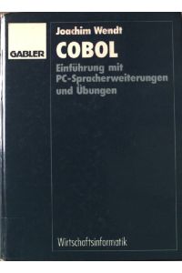 COBOL : Einführung mit PC-Spracherweiterungen und Übungen.