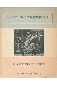Kunst und Kunsttheorie.   - Kunstwerk-Schriften 5.