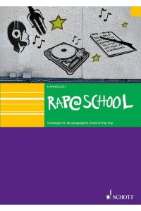 Rap@School  - Grundlagen für die pädagogische Arbeit mit HipHop