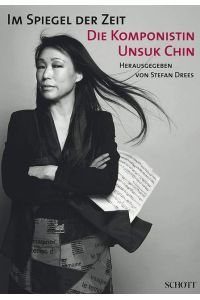 Im Spiegel der Zeit  - Die Komponistin Unsuk Chin