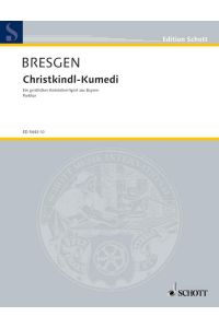 Christkindl-Kumedi  - Geistliches Komödienspiel aus Bayern, (Reihe: Edition Schott)