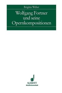 Wolfgang Fortner und seine Opernkompositionen  - (Reihe: Musikwissenschaft)