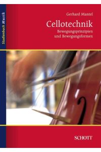 Cellotechnik  - Bewegungsprinzipien und Bewegungsformen, (Reihe: Studienbuch Musik)