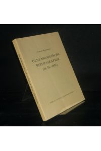Oldenburgische Bibliographie (16. Jh. - 1907). In der Landesbibliothek Oldenburg bearbeitet von Egbert Koolman. (= Veröffentlichungen der Historischen Kommission für Niedersachsen und Bremen, Band 30a).