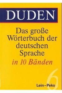 Duden - Das große Wörterbuch der deutschen Sprache in zehn Bänden - Band 6  - Lein - Peko