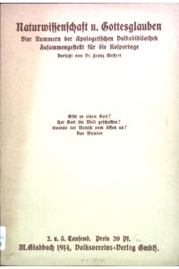 Naturwissenschaft und Gottesglauben: Vier Nummern der Apologetischen Volksbibliothek zusammenstellt für die Kolportage;