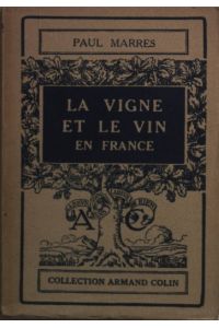 La Vigne et le Vin en France.   - Collection Armand Colin No. 263;