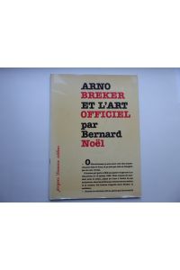 Arno Breker et l'Art officiel par Bernard Noël.
