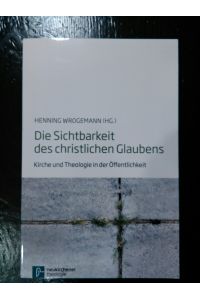 Die Sichtbarkeit des christlichen Glaubens.   - Kirche und theologie in der Öffentlichkeit.