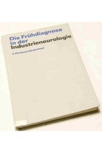 Die Frühdiagnose in der Industrieneurologie  - Methodik, Pathoklise, Prophylaxe