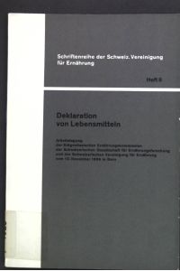Deklaration von Lebensmitteln;  - Schriftenreihe der Schweiz. Vereinigung für Ernährung, Heft 8;
