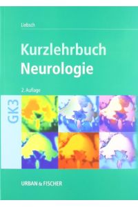 Neurologie.   - Kurzlehrbuch zum GK 3. Herausgegeben und mit zwei Vorworten von Roland Liebsch. Mit weiterführender Literatur und einem Register.