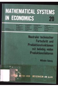 Neutraler technischer Fortschritt und Produktionsfunktionen mit beliebig vielen Produktionsfaktoren.   - Mathematical systems in economics ; H. 20