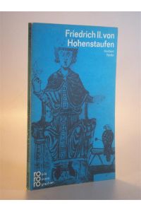 Friedrich II. von Hohenstaufen. In Selbstzeugnissen und Bilddokumenten. rororo Rowohlts Monographien. Biografie. rm 222.