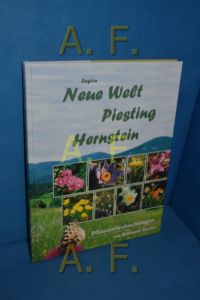 Region Neue Welt Piesting Hernstein, Pflanzenbeobachtungen / SIGNIERT vom Autor
