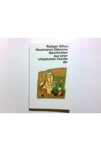 Hausmanns Dilemma : Geschichten aus einer untypischen Familie.   - Ill. von Jean-Christian Knaff / dtv ; 12192