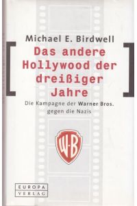 Das andere Hollywood der dreißiger Jahre.   - Die Kampagne der Warner Bros. gegen die Nazis. Aus dem Amerikanischen von Susanne Klockmann.