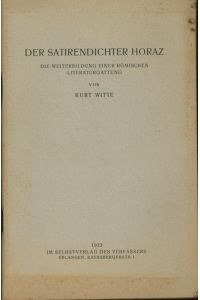 Der Satirendichter Horaz. , Die Weiterbildung einer römischen Literaturgattung. ,