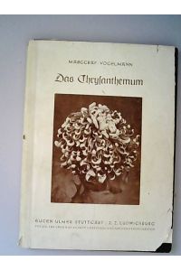 Das Chrysanthemum sein Formenreichtum und seine Kultur.