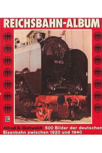 Reichsbahn-Album.   - 500 Bilder der deutschen Eisenbahn 1920-1940.