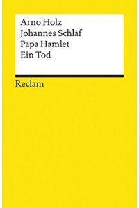 Papa Hamlet; Ein Tod; Arno Holz und Johannes Schlaf [u. a. ]. Mit einem Nachw. von Fritz Martini.   - Universal-Bibliothek ; Nr. 8853/8854