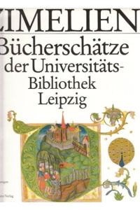 Zimelien.   - Bücherschätze der Universitätsbibliothek Leipzig.
