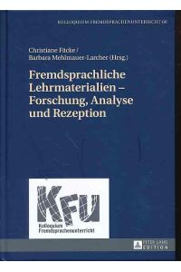 Fremdsprachliche Lehrmaterialien - Forschung, Analyse und Rezeption.   - Kolloquium Fremdsprachenunterricht Band 60.