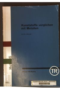 Kunststoffe verglichen mit Metallen;  - Blaue TR-Reihe Heft 96;