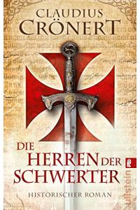 Die Herren der Schwerter : historischer Roman.   - Claudius Crönert / Ullstein ; 28310
