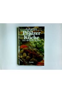 Pfälzer Küche : über 100 leckere Rezepte.   - Autor: Brigitte Karch / Gut essen