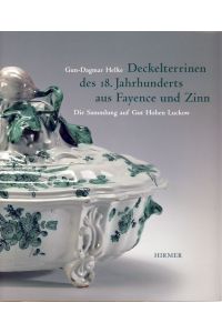 Deckelterrinen des 18. Jahrhunderts aus Fayence und Zinn. Eine Sammlung auf Gut Hohenluckow.